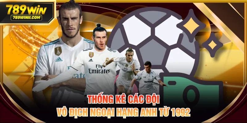 Thống kê các đội vô địch Ngoại Hạng Anh từ 1992